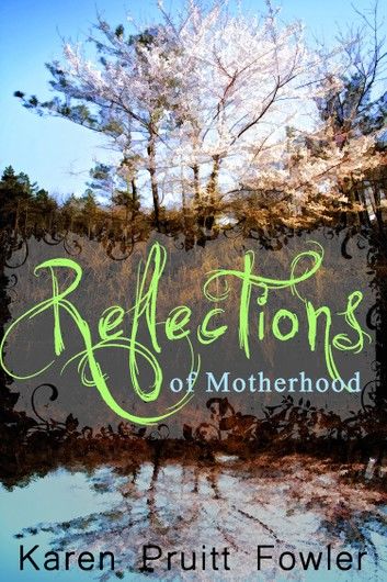 Reflections of Motherhood