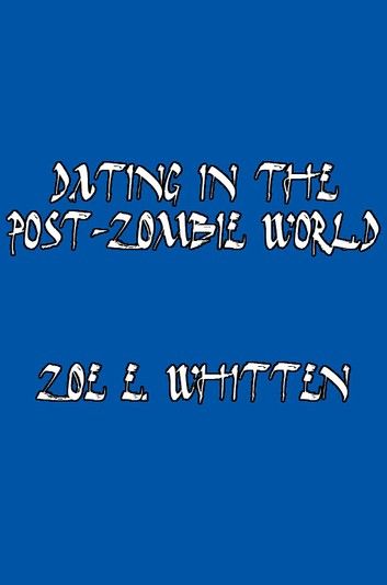 Dating in the Post-Zombie World