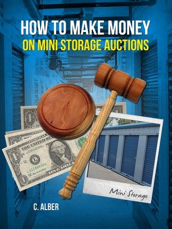 How to Make Money on Mini Storage Auctions