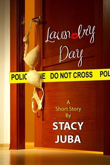 Laundry Day (Short Story Plus Stacy Juba Mystery Sampler)