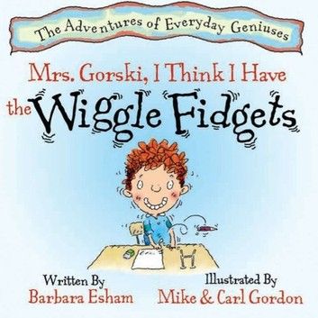 Mrs. Gorski, I Think I Have The Wiggle Fidgets (Reading Rockets Recommended, Parents\