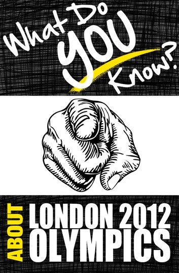 What Do You Know About the London 2012 Olympic Games?