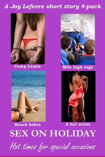 SEX ON HOLIDAY: Hot times for special occasions