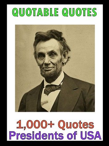 Quotable Quotes: Presidents of USA Vol 2