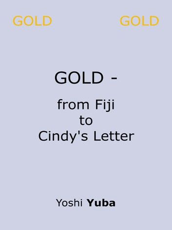 GOLD - from Fiji to Cindy\