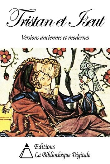 Tristan et Iseut - Versions Anciennes et Modernes