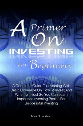 A Primer On Investing For Beginners