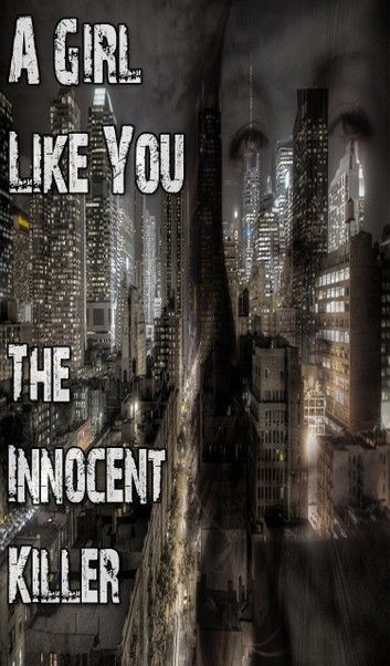 A Girl Like You - The Innocent Killer 2