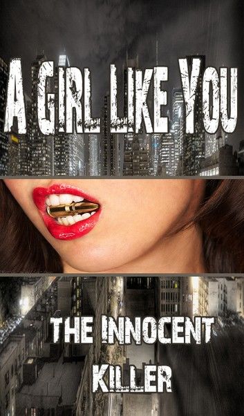 A Girl Like You - The Innocent Killer 3