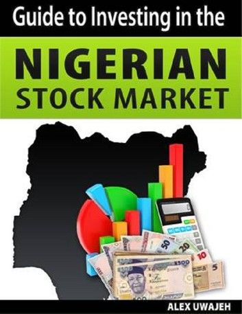 Guide to Investing in the Nigerian Stock Market (Investing, Finance, Business, Stock market)