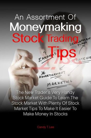 An Assortment Of Moneymaking Stock Trading Tips