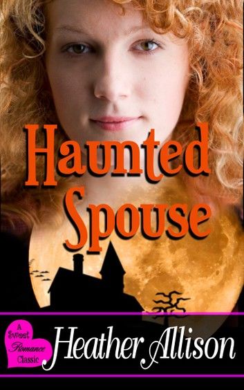Haunted Spouse - A Sweet Romance Classic