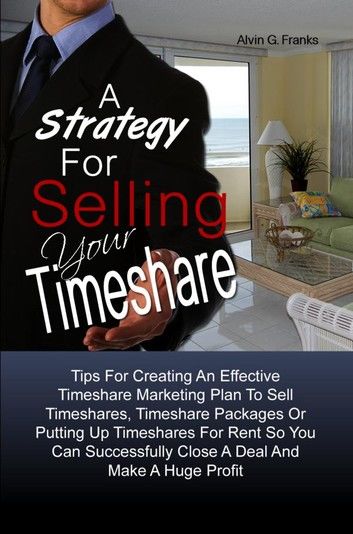 A Strategy For Selling Your Timeshare