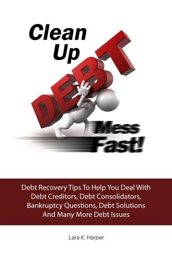 Clean Up DEBT Mess Fast!