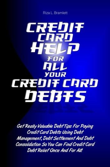 Credit Card Help For All Your Credit Card Debts