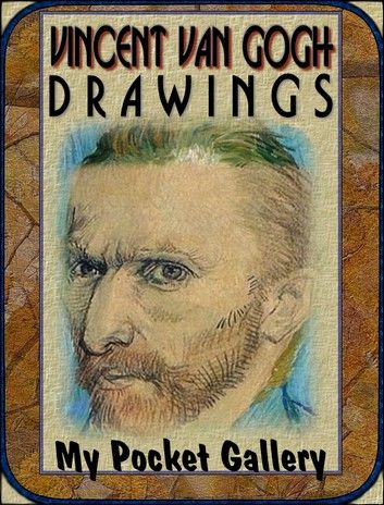 Vincent van Gogh 81 Masterpieces of his Drawings