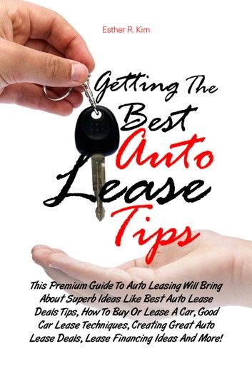 Getting The Best Auto Lease Tips