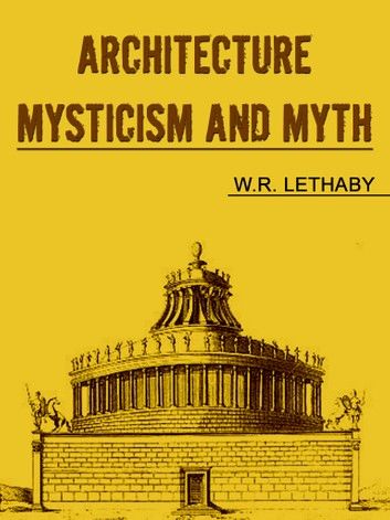 Architecture, Mysticism And Myth