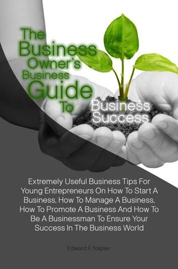 The Business Owner’s Business Guide To Business Success