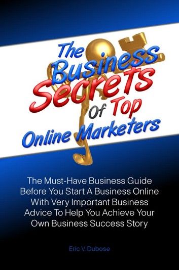 The Business Secrets Of Top Online Marketers