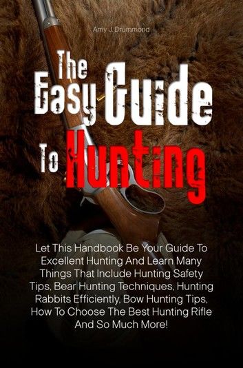 The Easy Guide To Hunting