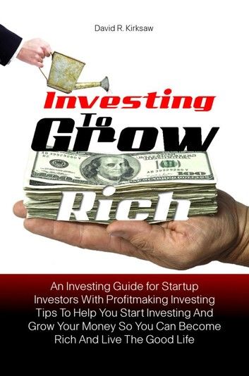 Investing to Grow Rich