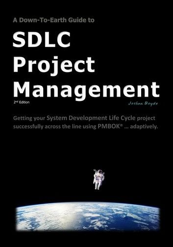 A Down-To-Earth Guide To SDLC Project Management (2nd Edition)