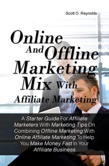 Online And Offline Marketing Mix With Affiliate Marketing
