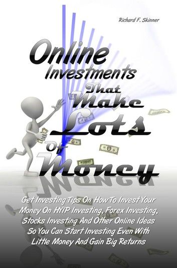 Online Investments That Make Lots Of Money