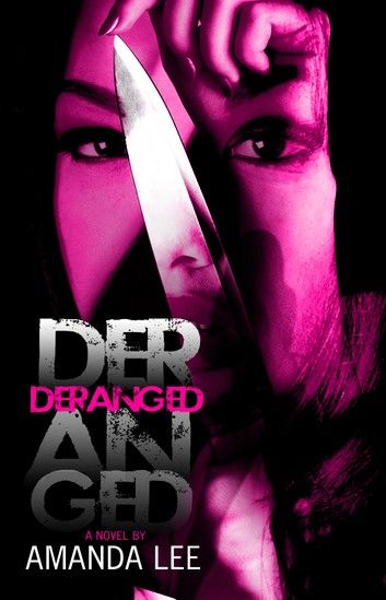 Deranged (5 Star Publications Presents)