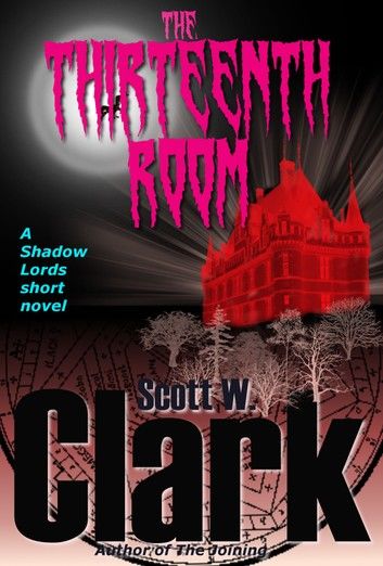 Shadow Lords: The Thirteenth Room--an Archon vampire novel