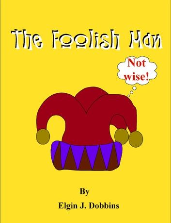 The foolish Man