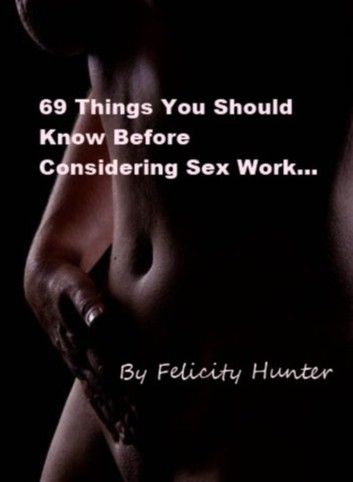 69 Things You Should Know Before Considering Sex Work!