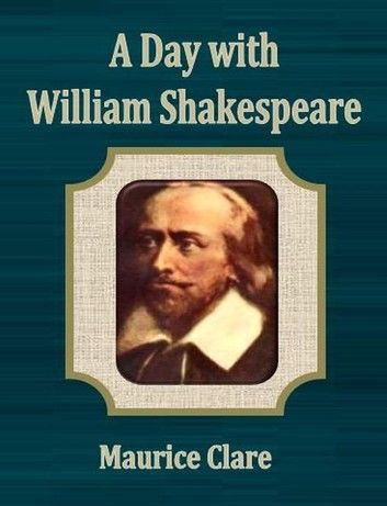 A Day with William Shakespeare