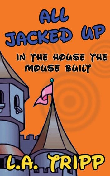 All Jacked Up In The House The Mouse Built