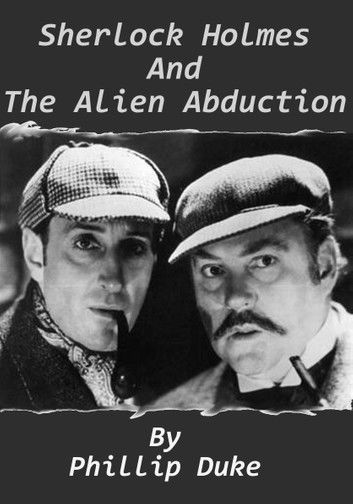 Sherlock Holmes and the Alien Abduction