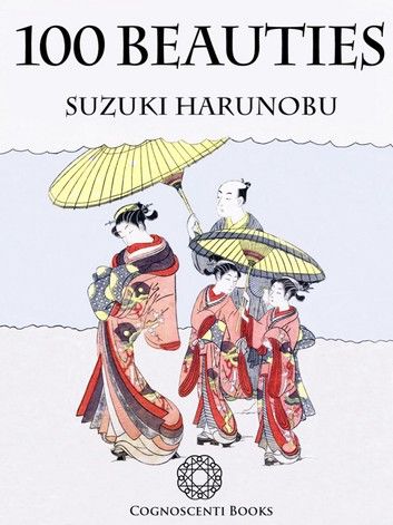 100 Beauties: Suzuki Harunobu