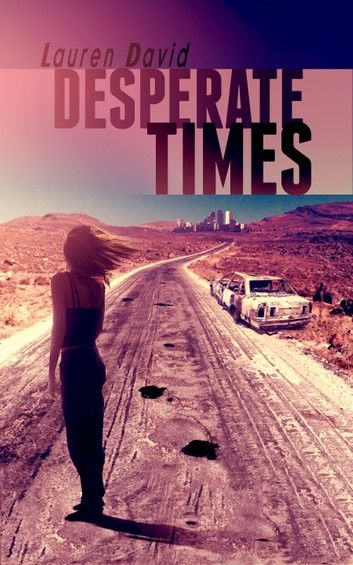 Desperate Times (Desperate Times Series, Book 1)