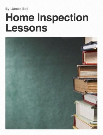 Home Inspection Lessons