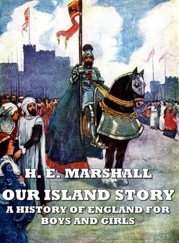 Our island story : A history of england for boys and girls(Illustrated)