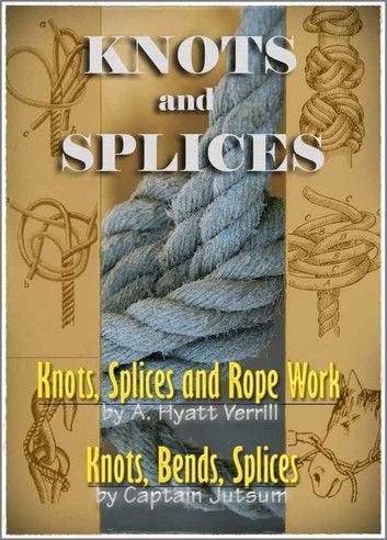 Knots, Bends, Splices / Knots, Splices and Rope Work
