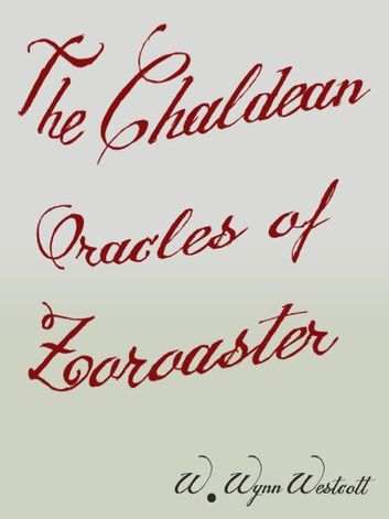 The Chaldean Oracles Of Zoroaster