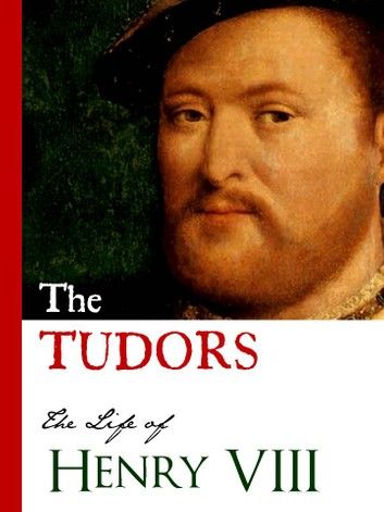 THE TUDORS: LIFE OF HENRY VIII