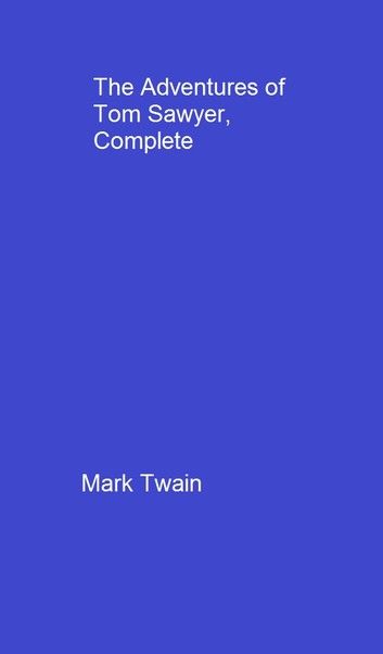 The Adventures of Tom Sawyer, Complete