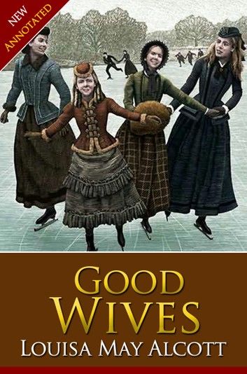 GOOD WIVES Classic Novels: New Illustrated [Free Audiobook Links]