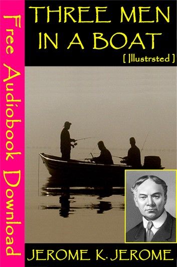 Three Men in a Boat [ Illustrated ]