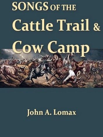 Songs of the Cattle Trail and Cow Camp