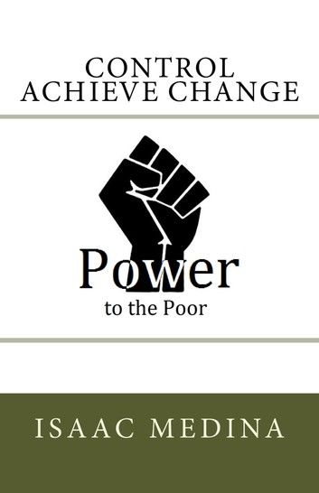 Power to the Poor: Control Achieve Change