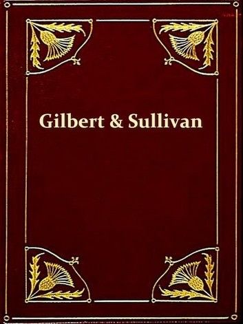 Complete Plays of Gilbert and Sullivan (Revised)