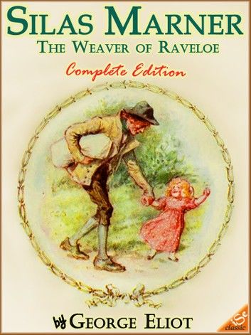 SILAS MARNER: The Weaver of Raveloe